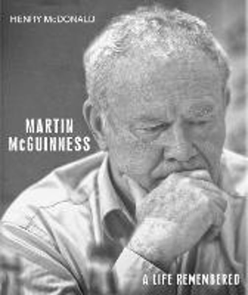 Picture of Martin McGuinness: A Life Remembered