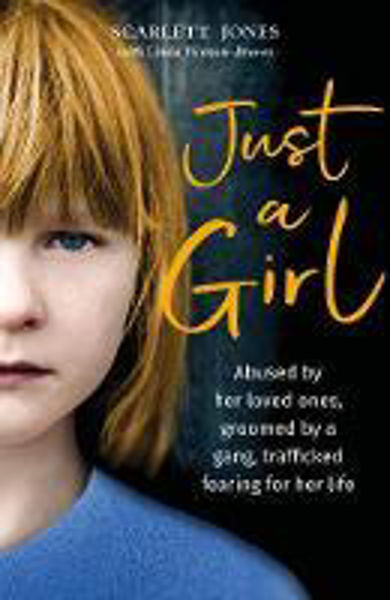 Picture of Just a Girl: A shocking true story of ch